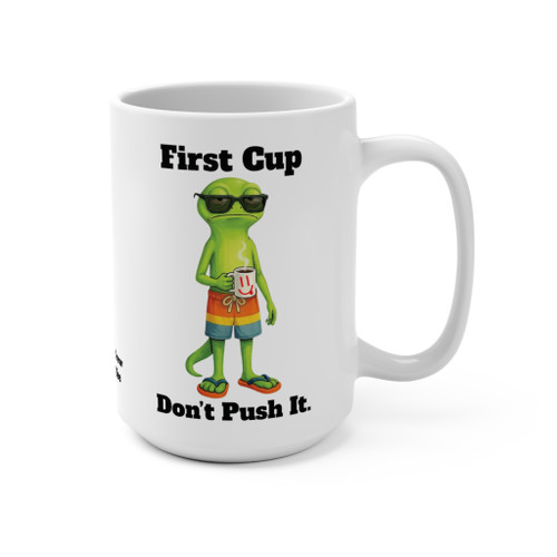 First Cup Don't Push It 15oz mug — a cool, composed Bert the gecko in sunglasses, board shorts and flip-flops, holding a coffee cup with a flat, unbothered expression, with "First Cup" above and "Don't Push It." below in bold lettering, plus a Coo Coo's Coffee mark on the side — Coo Coo's Coffee Brew Good Vibes not-a-morning-person mug.