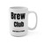 White 15 oz ceramic coffee mug with bold black text ‘Brew Club’ and Small Batch of Friends tagline.