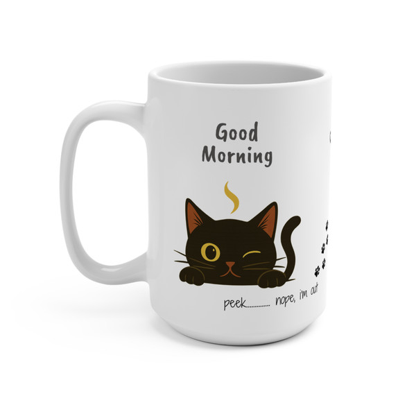 Cute black cat illustration winking with “Good Morning – Pick… Nope, I’m Out” text on white ceramic mug | Funny Cat Coffee Mug by Coo Coo’s Coffee.