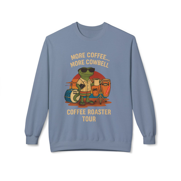 Stone blue Coffee Roaster Tour Sweatshirt by Coo Coo’s Coffee – More Coffee… More Cowbell graphic with Bert drumming in vintage rock band style.