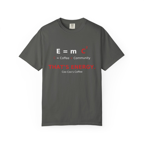 : THAT’S ENERGY tee in Pepper — charcoal focus with E = m c² coffee × community graphic — Coo Coo’s Coffee.