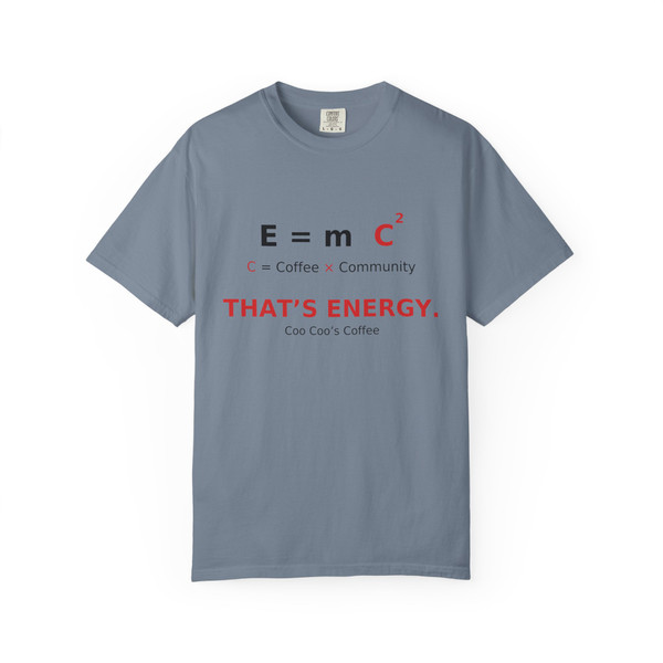 THAT’S ENERGY tee in Blue Jean — weekend wash with bold red “THAT’S ENERGY.” — Coo Coo’s Coffee.