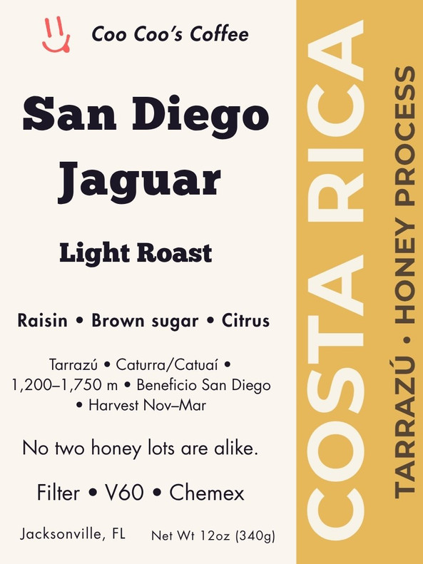 Coo Coo’s Coffee Costa Rica San Diego Jaguar—light roast honey process, Tarrazú Caturra/Catuai, 12oz bag with gold “Costa Rica” strip