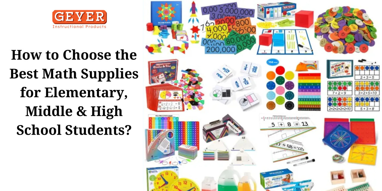 How to Choose the Best Math Supplies for Elementary, Middle & High School Students