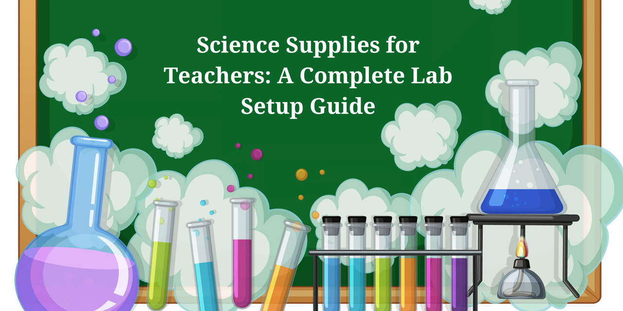 Science Supplies for Teachers: A Complete Lab Setup Guide