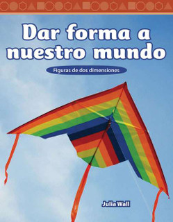 Dar forma a nuestro mundo (Shaping Our World-Spanish Version) Grade 3 Math-2-D shapes 191600