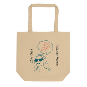 This Girl Wants Pizza Eco Tote Bag This Girl Wants Pizza Eco Tote Bag