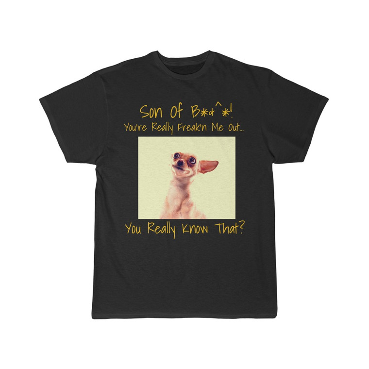 You're Really Freank'n Me Out! Men's Short Sleeve Tee