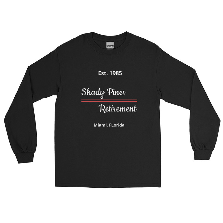 Shady Pines Retirement Men’s Long Sleeve Shirt