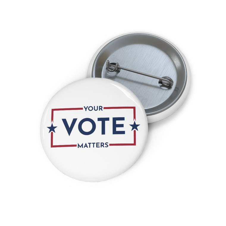 Your Vote Matters Custom Pin Buttons