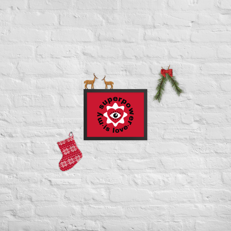 My Superpower Is Love Framed poster