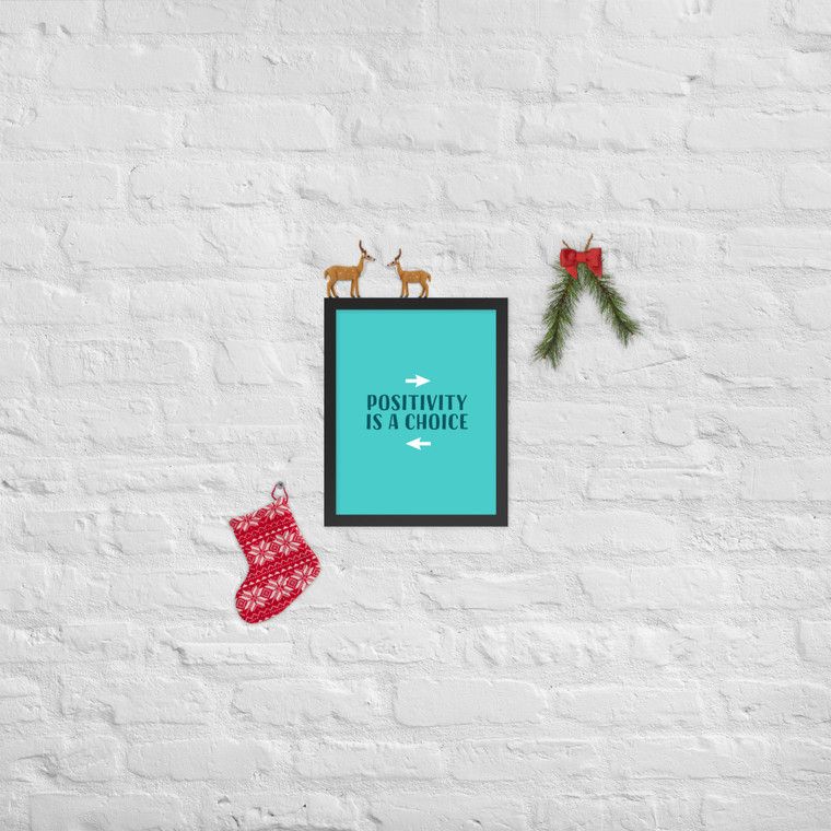 Positivity Is A Choice Framed poster