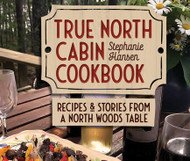 Open House Cookbook Signing: True North Cookbook by Stephanie Hansen