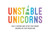 Unstable Unicorns