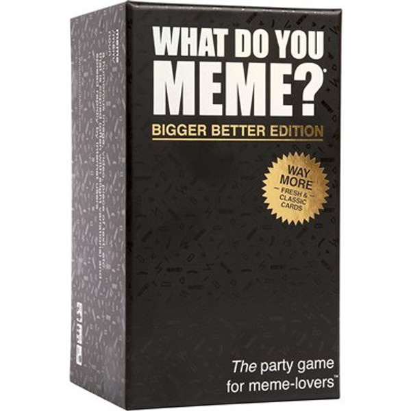 What Do You Meme: Bigger Better Edition