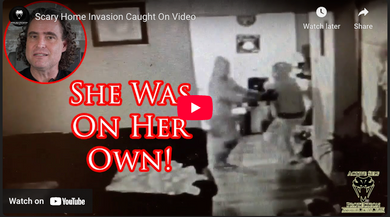 Scary Home Invasion Caught on Video – What Can We Learn From This Hero Mom? 