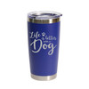 'Life Is Better With a Dog', Stainless Steel Tumbler, 20 Oz., Choose Your Color, Made4You