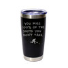 'You Miss 100% Of The Shots You Don't Take', Stainless Steel Tumbler, 20 Oz., Choose Your Color, Made4You