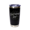 'Birthday Joy', Stainless Steel Tumbler, 20 Oz., Choose Your Color, Made4You