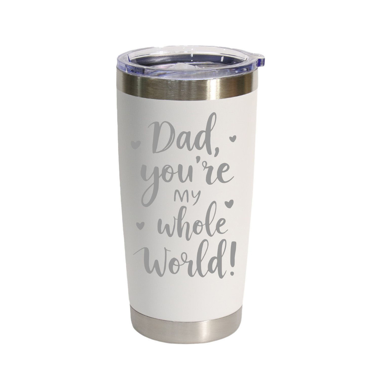 'Dad, You're My Whole World!', Stainless Steel Tumbler, 20 Oz., Choose Your Color, Made4You