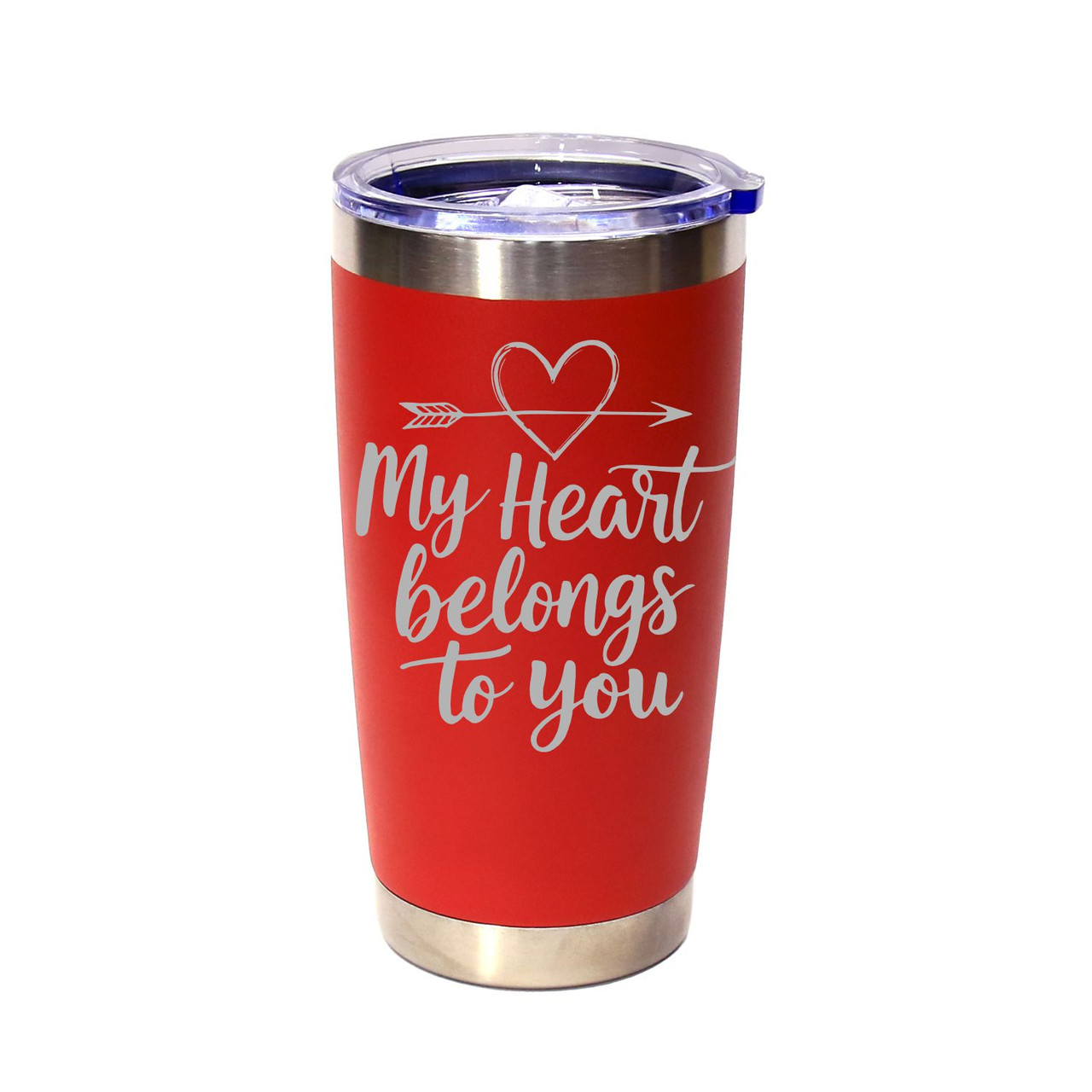 'My Heart Belongs To You', Stainless Steel Tumbler, 20 Oz., Choose Your Color, Made4You