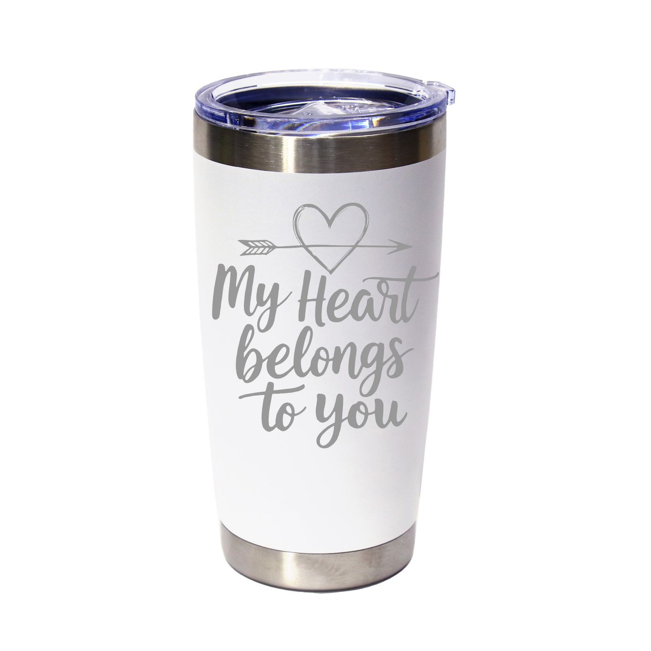 'My Heart Belongs To You', Stainless Steel Tumbler, 20 Oz., Choose Your Color, Made4You