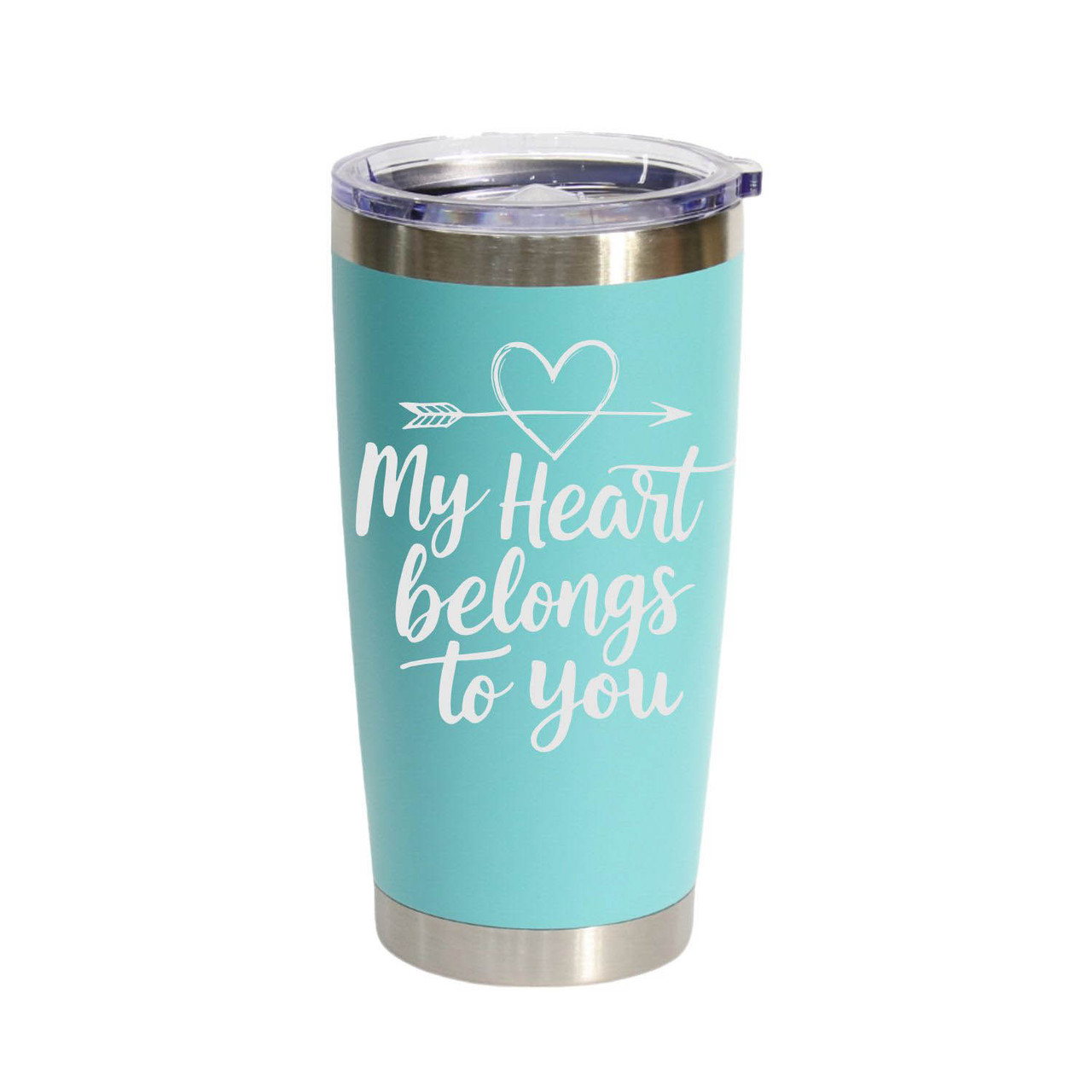 'My Heart Belongs To You', Stainless Steel Tumbler, 20 Oz., Choose Your Color, Made4You