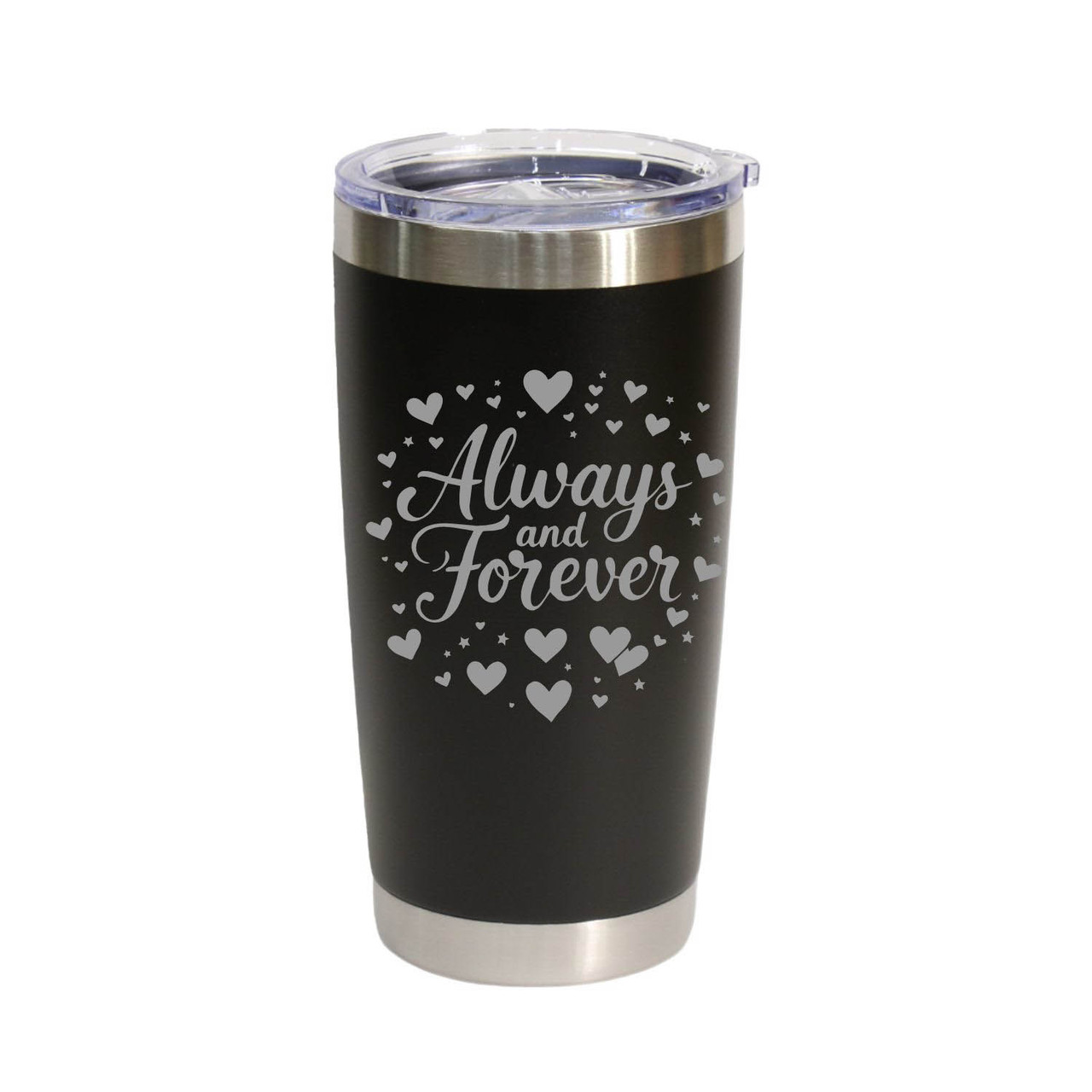 'Always And Forever', Stainless Steel Tumbler, 20 Oz., Choose Your Color, Made4You