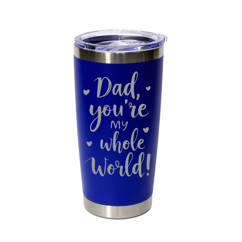 'Dad, You're My Whole World!', Stainless Steel Tumbler, 20 Oz., Choose Your Color, Made4You