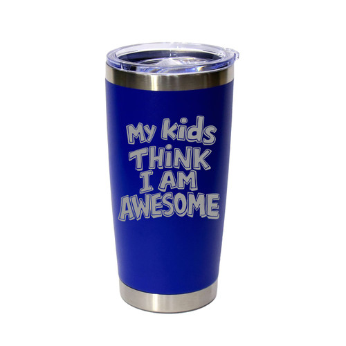 'My Kids Think I Am Awesome', Stainless Steel Tumbler, 20 Oz., Choose Your Color, Made4You