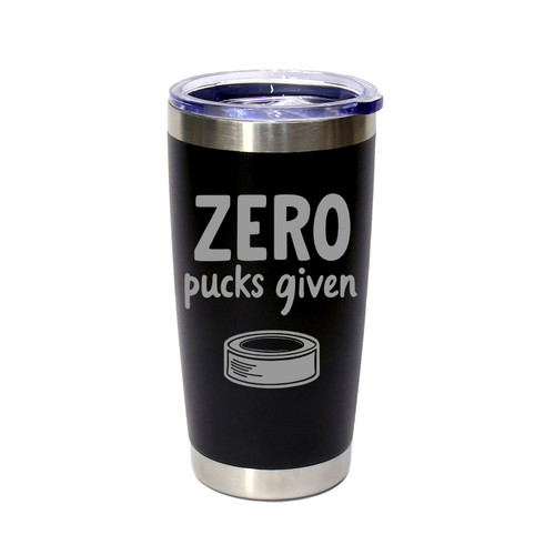 'Zero Pucks Given', Stainless Steel Tumbler, 20 Oz., Choose Your Color, Made4You
