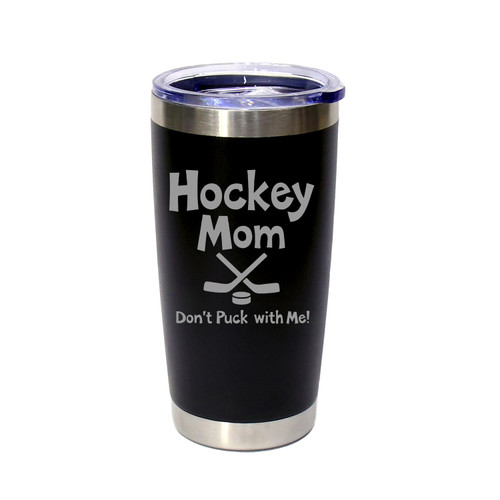 'Hockey Mom, Don't Puck With Me', Stainless Steel Tumbler, 20 Oz., Choose Your Color, Made4You