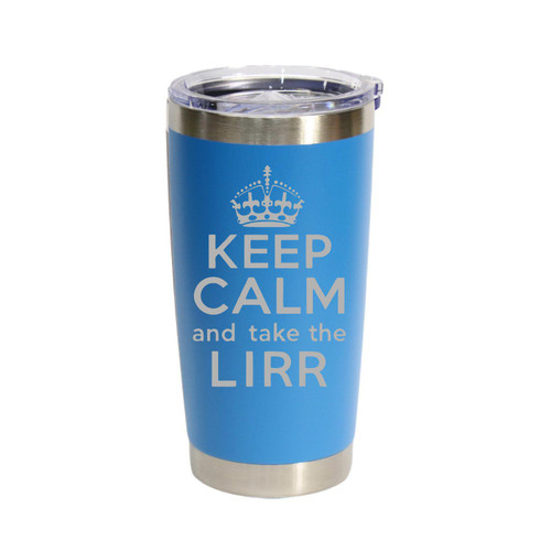 Keep Calm And Take The LIRR', Stainless Steel Tumbler, 20 Oz., Choose Your Color, Made4You