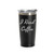 Made4You, Stainless Steel Tumbler, Black, 20 Oz.