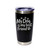 'My Dog is My Best Friend', Stainless Steel Tumbler, 20 Oz., Choose Your Color, Made4You