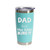 'Dad The Grill King!!', Stainless Steel Tumbler, 20 Oz., Choose Your Color, Made4You