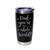 'Dad, You're My Whole World!', Stainless Steel Tumbler, 20 Oz., Choose Your Color, Made4You