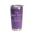 'The Best Part Of Me Is You', Stainless Steel Tumbler, 20 Oz., Choose Your Color, Made4You