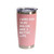 'I Work Hard So My Dog Can Have A Better Life', Stainless Steel Tumbler, 20 Oz., Choose Your Color, Made4You