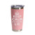 Keep Calm And Take The LIE', Stainless Steel Tumbler, 20 Oz., Choose Your Color, Made4You