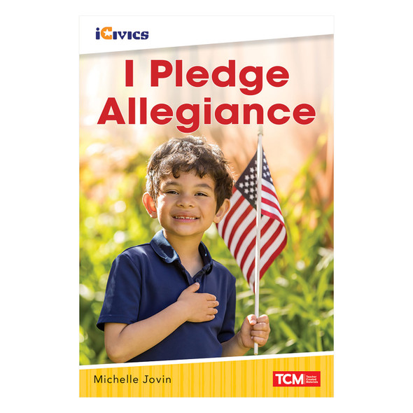 iCivics Readers I Pledge Allegiance Nonfiction Book Nonfiction Book