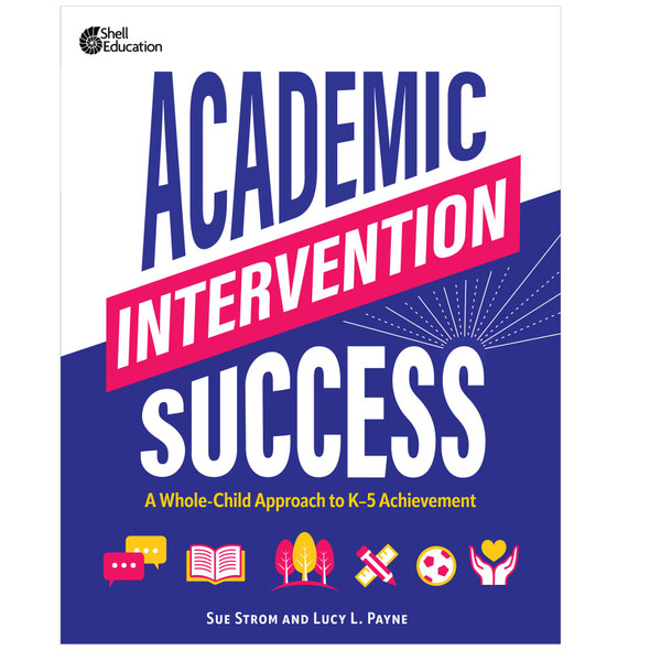 Academic Intervention Success: A Whole-Child Approach to K-5 Achievement