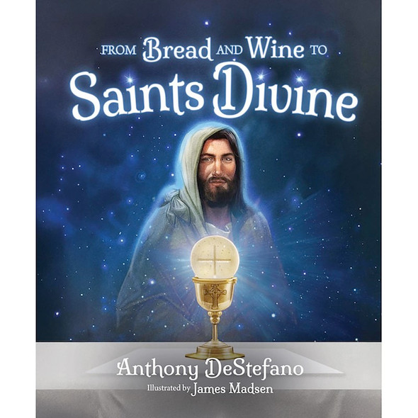 From Bread and Wine to Saints Divine Book, Children's Book, Hardcover, 40 pg