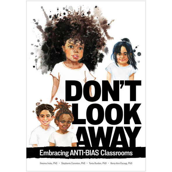 Dont Look Away: Embracing Anti-Bias Classrooms Book