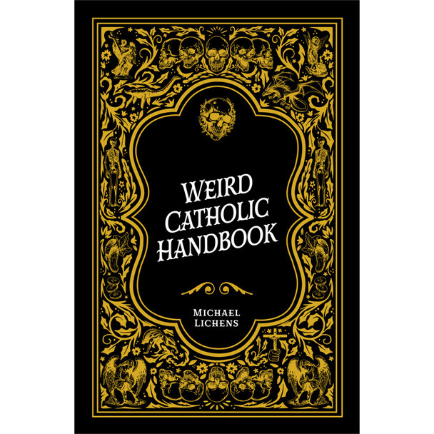 Weird Catholic Handbook