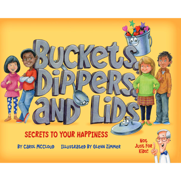 Buckets, Dippers, and Lids: Secrets to Your Happiness