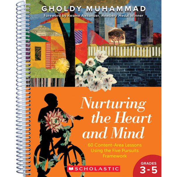Nurturing the Heart and Mind, Grades 3-5, 60 Content-Area Lessons Using the Five-Pursuits Framework, Spiral Bound