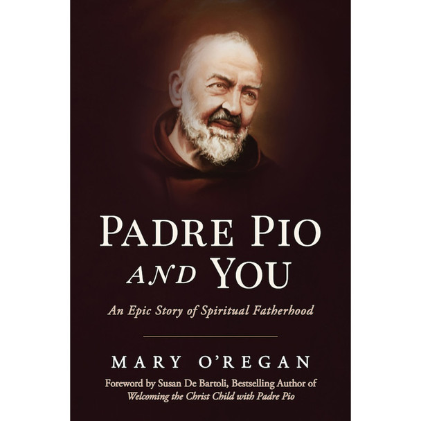Padre Pio and You: An Epic Story of Spiritual Fatherhood, Paperback, 400 pg
