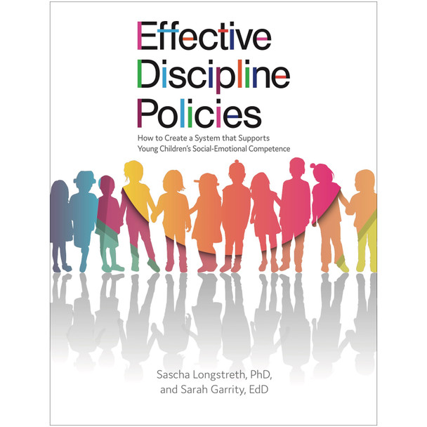 Effective Discipline Policies: How to Create a System that Supports Young Childrens Social-Emotional Competence