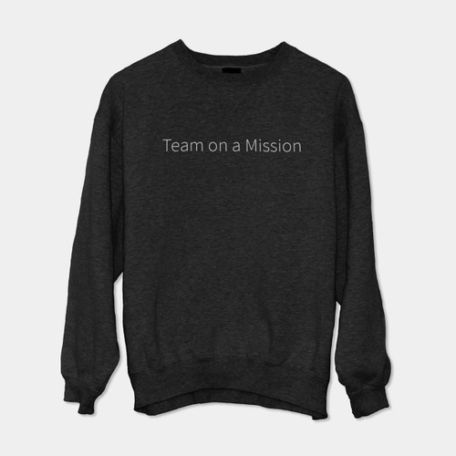 "Team on a Mission" Sweatshirt